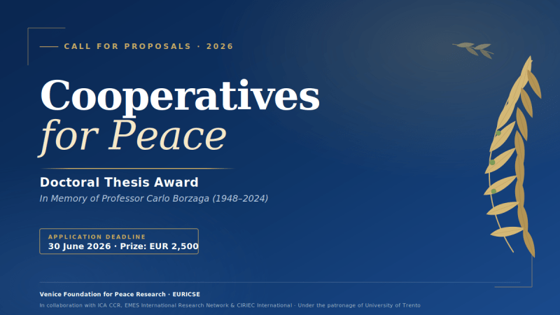 Banner for the Carlo Borzaga Doctoral Thesis Award 2026, promoted by the Venice Foundation for Peace Research and EURICSE, in collaboration with ICA CCR, EMES and CIRIEC, on the role of cooperatives in supporting pathways to peace.